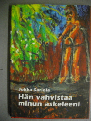 Jukka Sariola: Hän vahvistaa minun askeleeni (17.3)