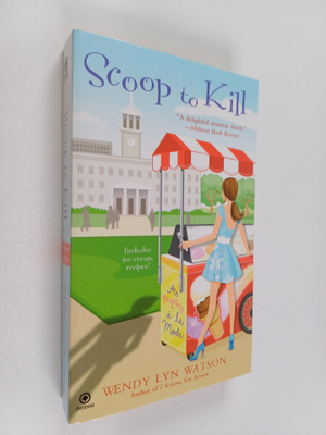 Wendy Lyn Watson : Scoop to Kill - A Mystery A la Mode