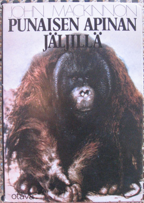 John MacKinnon: Punaisen apinan jäljillä, Otava 1975. 208 s.