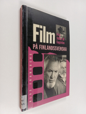 Klas Fransberg : Film på finlandssvenska. Från Stiller ti...