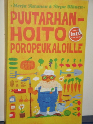 Turunen - Ylönen : PUUTARHANHOITOA POROPEUKALOILLE
