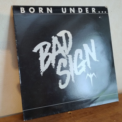 Bad Sign – Born Under... Bad Sign LP