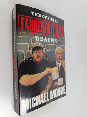 Michael Moore : The Official Fahrenheit 9/11 Reader