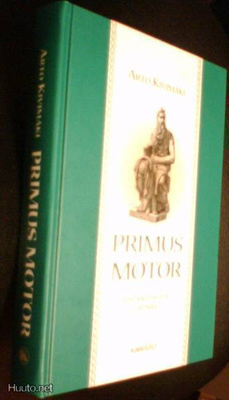 Arto Kivimäki: PRIMUS MOTOR Johtamistaidon latinaa (Sis.pk)
