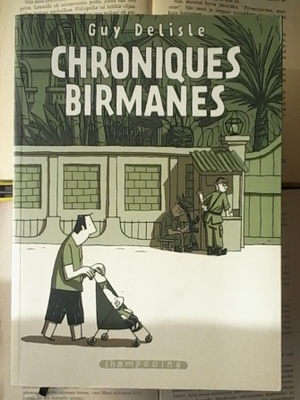 Guy Delisle - Chroniques birmanes