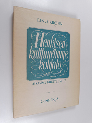 Eino Krohn : Henkisen kulttuurimme kohtalo
