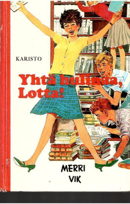 MERRI VIK: Yhtä hulinaa, Lotta!