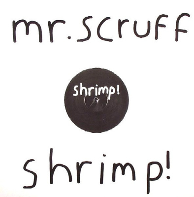 Mr. Scruff - Shrimp! 12”
