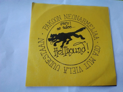 HELLHOUND : PAKOON NEONARMEIJAA / OTA MUT UUDESTAAN - 7"