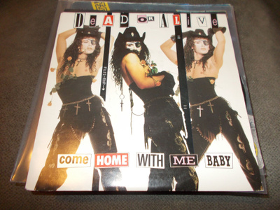 7 " DEAD OR ALIVE ** COME HOME WITH ME BABY **