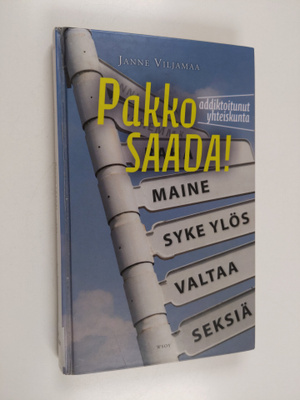 Janne Viljamaa : Pakko saada : addiktoitunut yhteiskunta