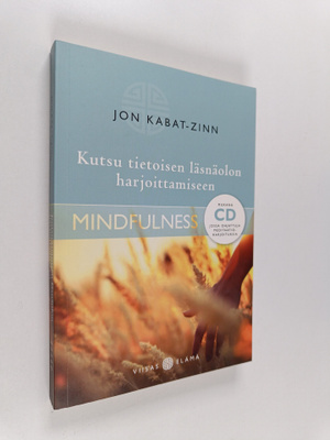 Jon Kabat-Zinn : Kutsu tietoisen läsnäolon harjoittamisee...