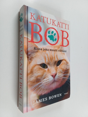 James Bowen : Katukatti Bob : kissa joka muutti elämäni