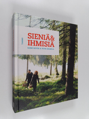 Saimi Hoyer ym. : Sieniä & ihmisiä