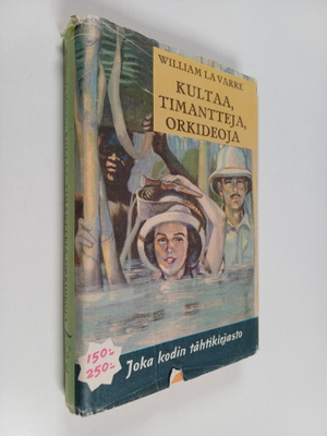 William La Varre : Kultaa, timantteja, orkideoja : kauppa...