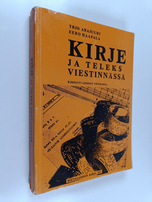 Yrjö Arajuuri : Kirje ja teleks viestinnässä : kirjeenvai...