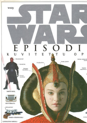 Star Wars. Episodi 1. Pimeä uhka. Kuvitettu opas