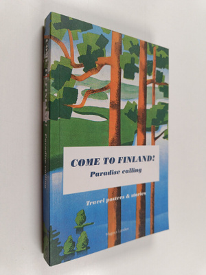 Magnus Londen : Come to Finland! : paradise calling : tra...