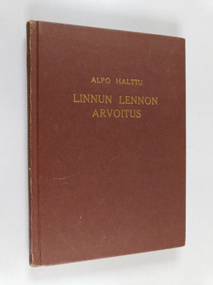 Alpo Halttu : Linnun lennon arvoitus : kuvaus lintumaailm...