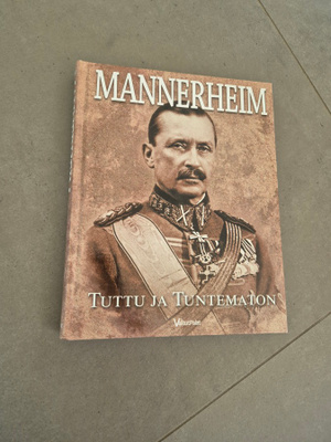 Mannerheim - tuttu ja tuntematon