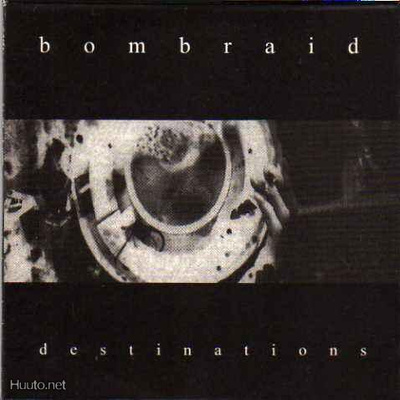 BOMBRAID destinations LP -1996- .........bjärred hc.........