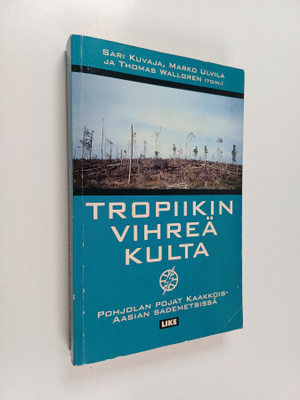 Sari ym. Kuvaja : Tropiikin vihreä kulta : Pohjolan pojat...