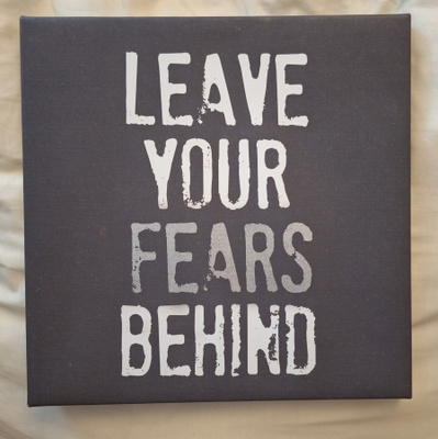 Leave your fears behind taulu
