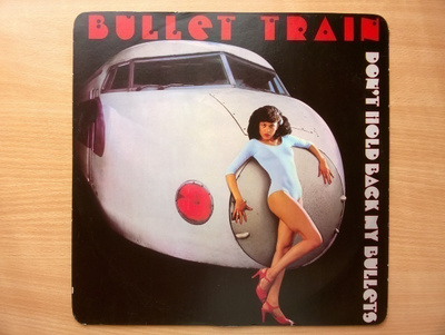 Bullet Train - Don´t Hold Back My Bullets 12"