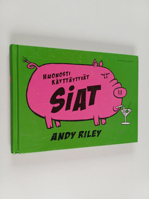 Andy Riley : Huonosti käyttäytyvät siat