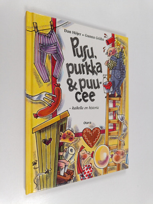 Dan Höjer : Pusu, purkka & puucee : kaikella on historia