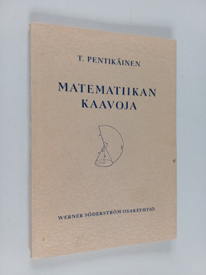 Teivo Pentikäinen : Matematiikan kaavoja : algebra, geome...