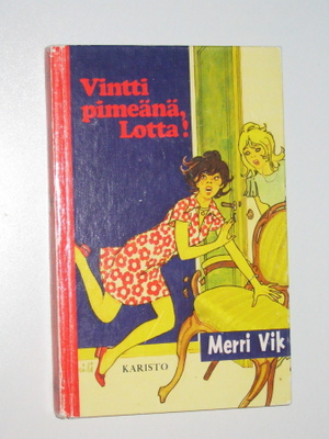Merri Vik: Vintti pimeänä, Lotta! (1977)