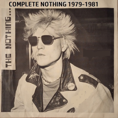 THE NOTHING complete nothing 1979-1981 nyc kbd no wave