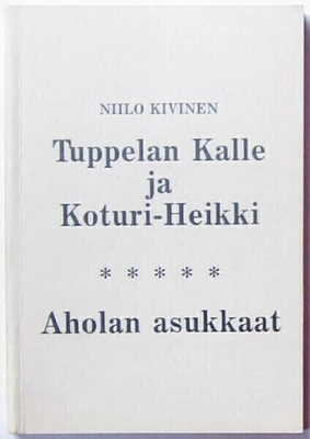 Kivinen Niilo Tuppelan Kalle ja Koturi-Heikki näköispainos