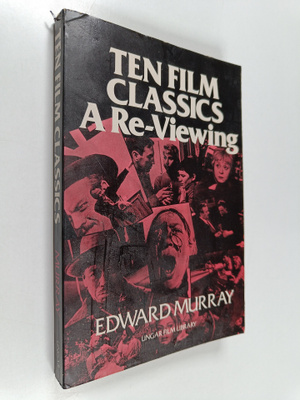 Edward Murray : Ten film classics - A re-viewing