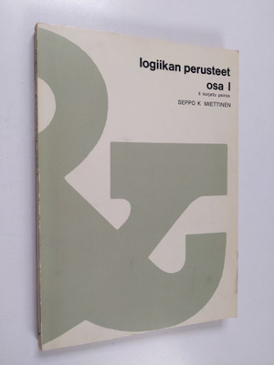 Seppo K. Miettinen : Logiikan perusteet Osa 1