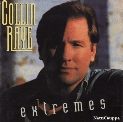 Collin Raye • Extremes CD