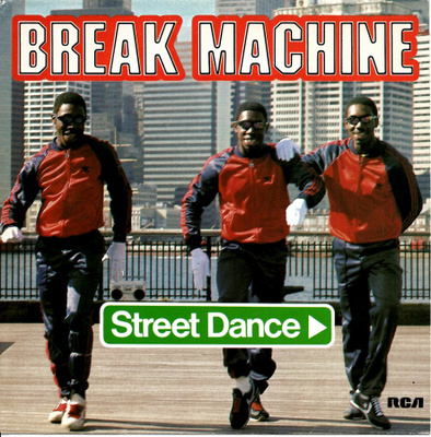 BREAK MACHINE: Street Dance / …(Instrumental)  7" kannet