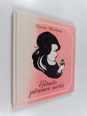 Kerttu Meriläinen : Elämän pituinen matka