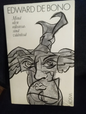 Edward de Bono: Minä olen oikeassa, sinä väärässä