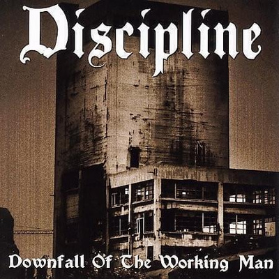 Discipline - Downfall Of The Working Man (digipak)