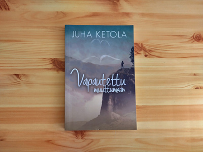 Juha Ketola: Vapautettu muuttumaan