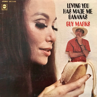 Guy Marks - Loving You Has Made Me Bananas LP