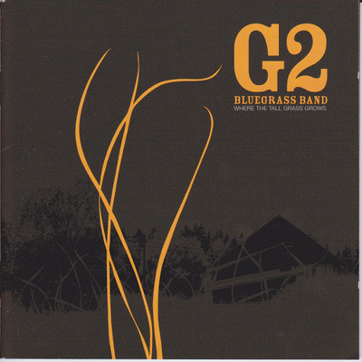 G2 Bluegrass Band • Where The Tall Grass Grows CD