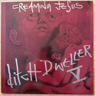 [12''] CREAMING JESUS: DITCH DWELLER V