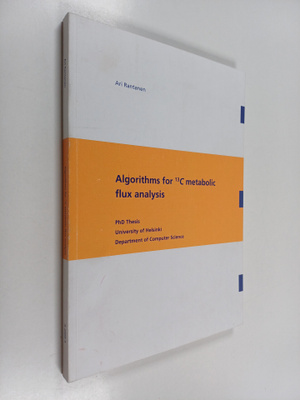 Ari Rantanen : Algorithms for 13C Metabolic Flux Analysis...