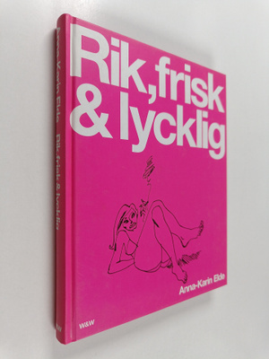 Anna-Karin Elde : Rik, frisk & lycklig