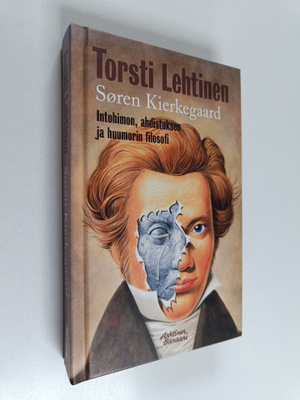Torsti Lehtinen : Sören Kierkegaard : intohimon, ahdistuk...