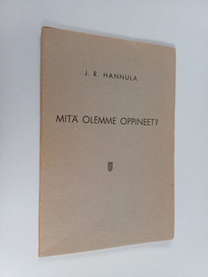 J. R. Hannula : Mitä olemme oppineet?