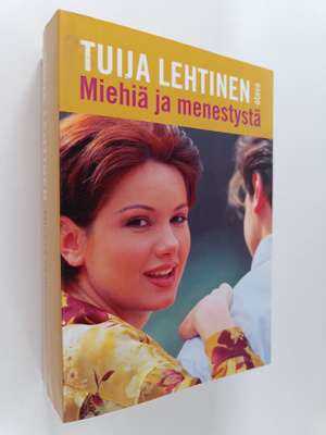 Tuija Lehtinen : Miehiä ja menestystä : Ruusunnuppu ; Onn...